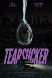 Постер Слезосос (Tearsucker)