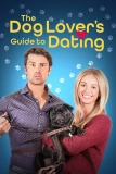 Постер Гид по свиданиям для любителей собак (The Dog Lover's Guide to Dating)