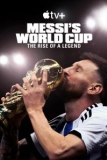 Постер Месси и Кубок мира: Путь к вершине (Messi's World Cup: The Rise of a Legend)