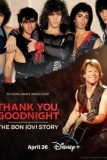 Постер Спасибо и доброй ночи: История Bon Jovi (Thank You, Goodnight: The Bon Jovi Story)