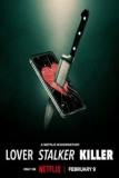 Постер Любовь, слежка, убийство (Lover, Stalker, Killer)