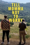 Постер Передай маме, чтобы не волновалась (Tell Momma Not to Worry)