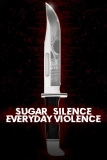Постер Деньги, молчание и ежедневные истязания (Sugar, Silence and Everyday Violence)