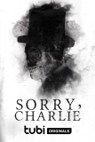 Постер Прости, Чарли (Sorry, Charlie)