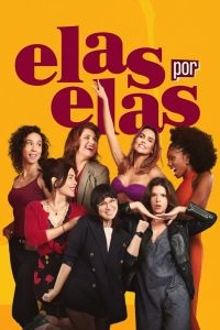 Постер Женщины сами за себя (Elas por Elas)
