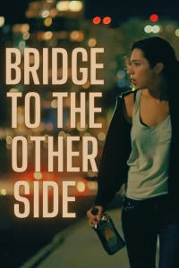 Постер Мост на другую сторону (Bridge to the Other Side)