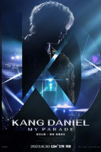 Постер Кан Даниэль: Мой парад (Kang Daniel: My Parade)