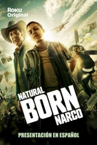 Постер Прирождённый нарко (Natural Born Narco)