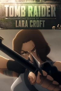 Постер Расхитительница гробниц: Легенда о Ларе Крофт (Tomb Raider: The Legend of Lara Croft)