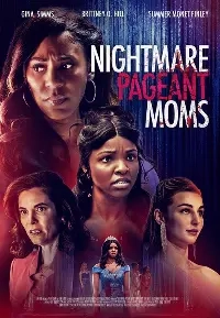 Постер Кошмарный конкурс (Nightmare Pageant Moms)