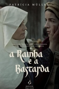 Постер Королева и бастард (A Raínha e a Bastarda)