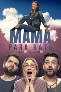Постер Мама на время (Mamá para Rato)