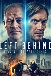 Постер Оставленные: Пришествие антихриста (Left Behind: Rise of the Antichrist)