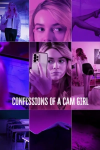 Постер Признания вебкам-модели (Confessions of a Cam Girl)