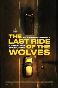 Постер Итальянское ограбление: Последний рейд (The Last Ride of the Wolves)