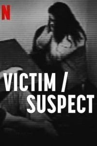 Постер Жертва/подозреваемая (Victim/Suspect)